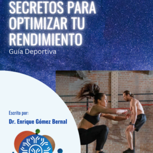 SECRETOS PARA OPTIMIZAR TU RENDIMIENTO. GUÍA DEPORTIVA